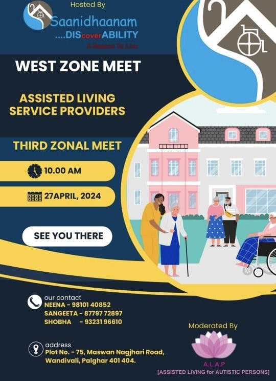 Assisted living Facilities- West
Zonal Meet - 27th April 2024, Hosted by Team Saanidhaanam, Moderatord by Neena Wagh from Alaaap